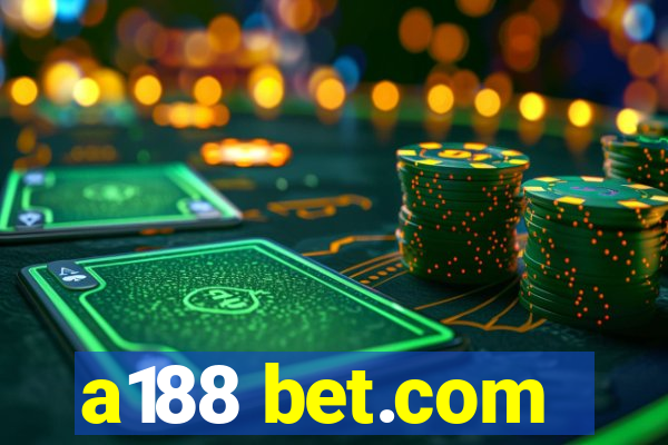 a188 bet.com